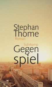 Thomes aktueller Roman ist tatsächlich ein  "Gegenspiel" zu sein letzten Buch "Fliehkräfte". / Abbildung: Suhrkamp