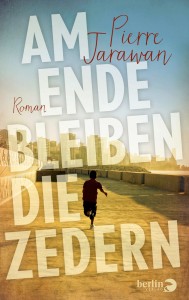 Am Ende bleiben die Zedern  / Cover: Berlin Verlag